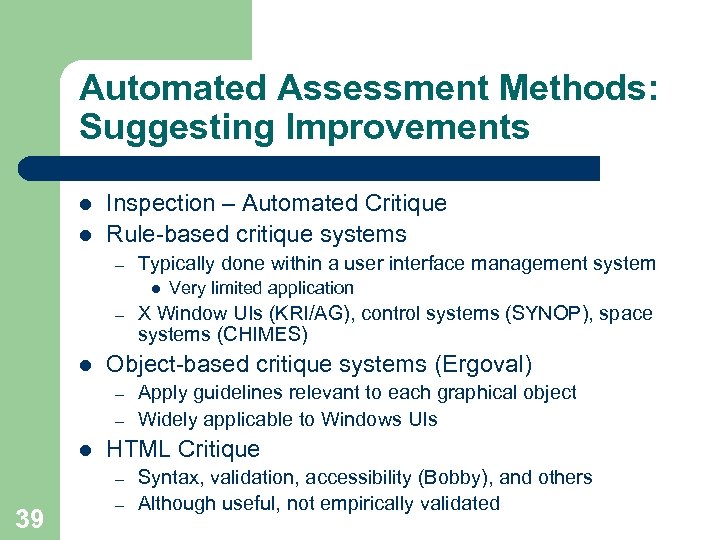 Automated Assessment Methods: Suggesting Improvements l l Inspection – Automated Critique Rule-based critique systems