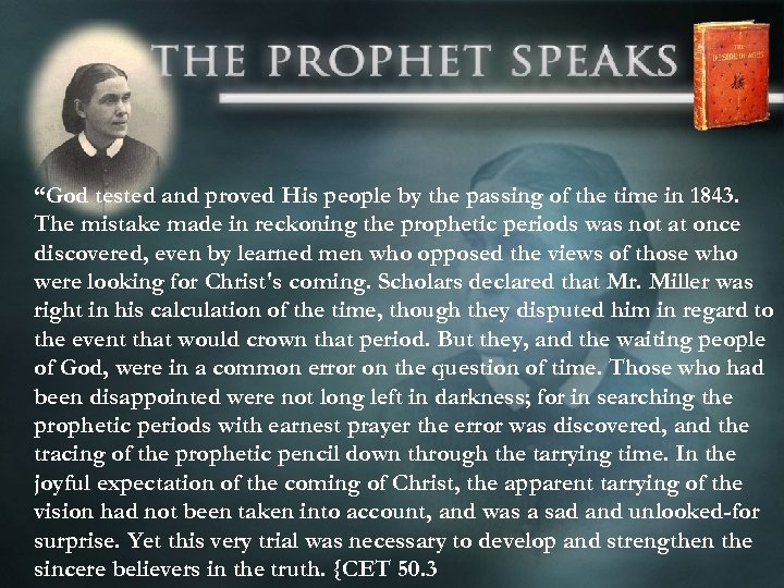 “God tested and proved His people by the passing of the time in 1843.