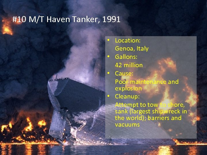#10 M/T Haven Tanker, 1991 • Location: Genoa, Italy • Gallons: 42 million •