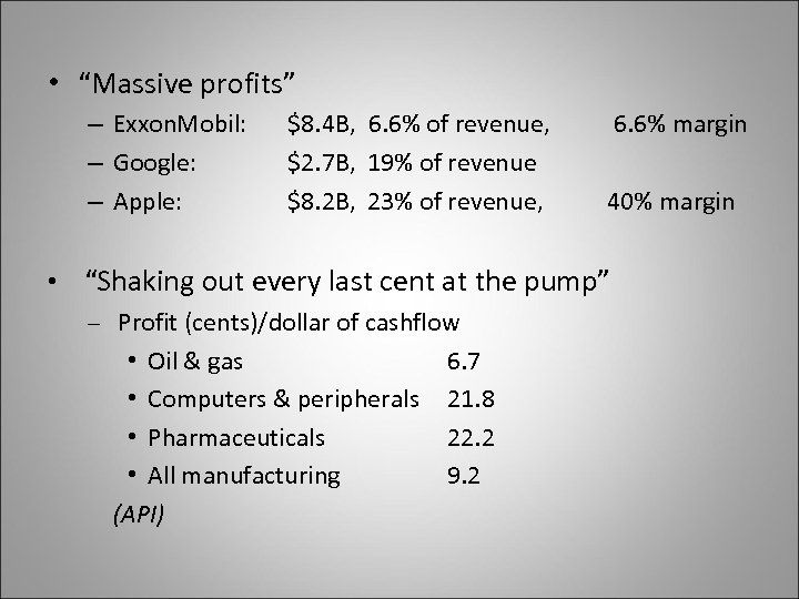  • “Massive profits” – Exxon. Mobil: – Google: – Apple: $8. 4 B,