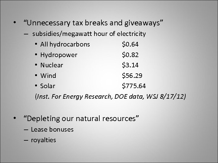  • “Unnecessary tax breaks and giveaways” – subsidies/megawatt hour of electricity • All