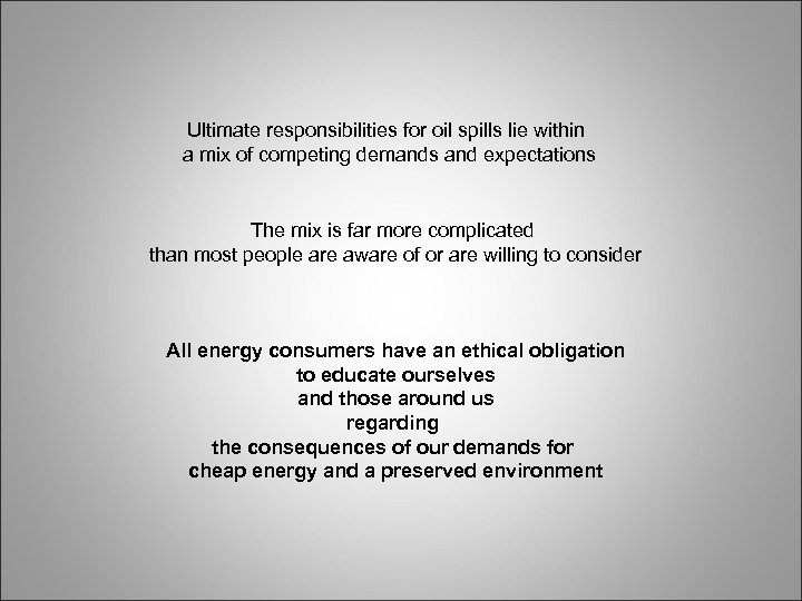 Ultimate responsibilities for oil spills lie within a mix of competing demands and expectations
