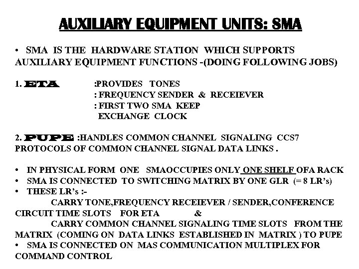 AUXILIARY EQUIPMENT UNITS: SMA • SMA IS THE HARDWARE STATION WHICH SUPPORTS AUXILIARY EQUIPMENT