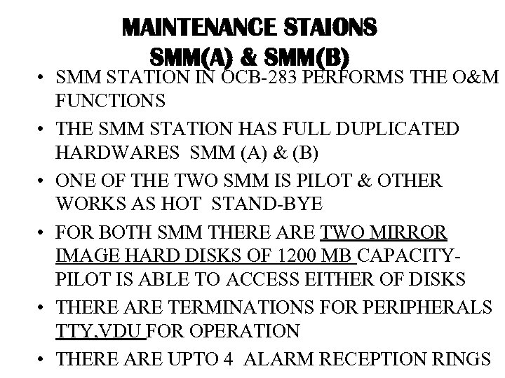 MAINTENANCE STAIONS SMM(A) & SMM(B) • SMM STATION IN OCB-283 PERFORMS THE O&M FUNCTIONS