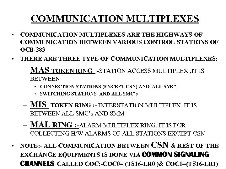 COMMUNICATION MULTIPLEXES • COMMUNICATION MULTIPLEXES ARE THE HIGHWAYS OF COMMUNICATION BETWEEN VARIOUS CONTROL STATIONS