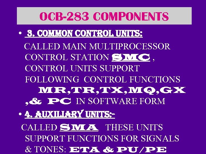 OCB-283 COMPONENTS • 3. COMMON CONTROL UNITS: CALLED MAIN MULTIPROCESSOR CONTROL STATION SMC ,