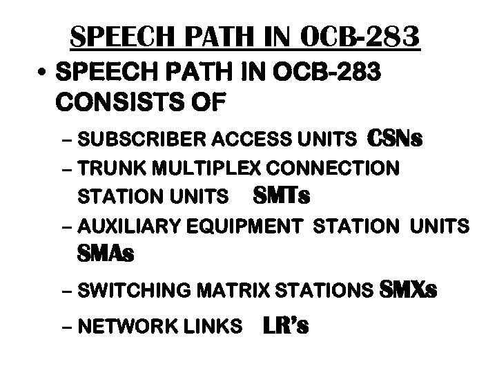 SPEECH PATH IN OCB-283 • SPEECH PATH IN OCB-283 CONSISTS OF – SUBSCRIBER ACCESS
