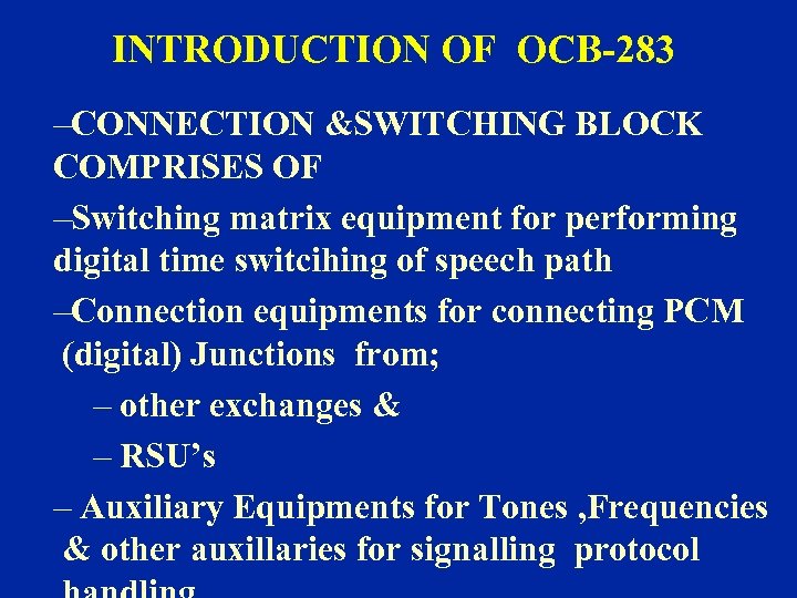 INTRODUCTION OF OCB-283 –CONNECTION &SWITCHING BLOCK COMPRISES OF –Switching matrix equipment for performing digital