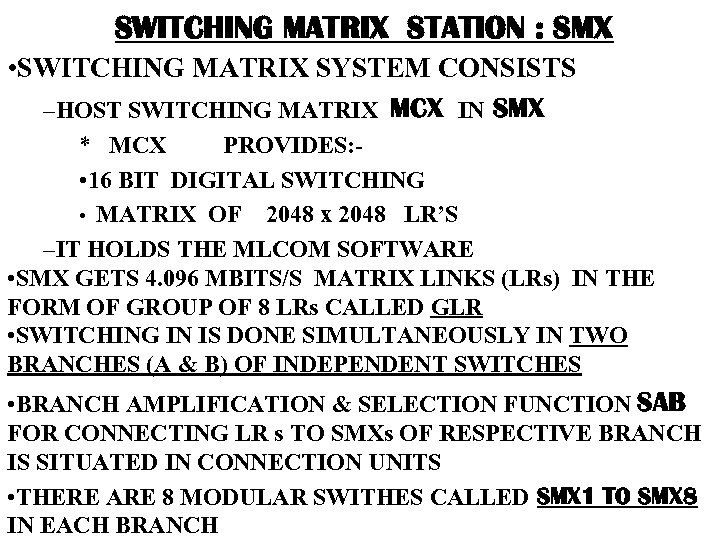 SWITCHING MATRIX STATION : SMX • SWITCHING MATRIX SYSTEM CONSISTS –HOST SWITCHING MATRIX MCX