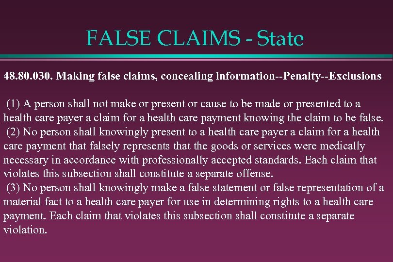 FALSE CLAIMS - State 48. 80. 030. Making false claims, concealing information--Penalty--Exclusions (1) A
