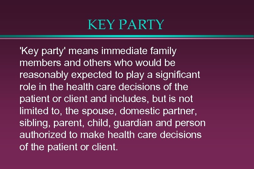 KEY PARTY 'Key party' means immediate family members and others who would be reasonably