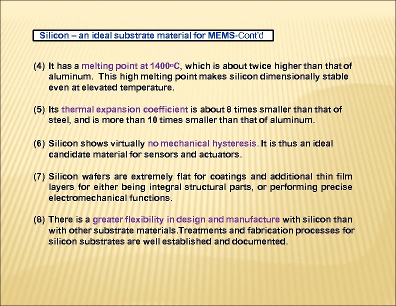 Silicon – an ideal substrate material for MEMS-Cont’d (4) It has a melting point