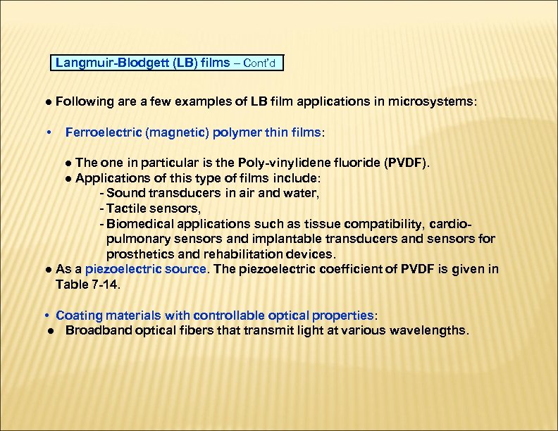 Langmuir-Blodgett (LB) films – Cont’d ● Following are a few examples of LB film