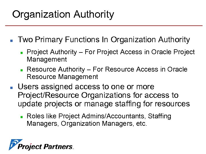 Organization Authority n Two Primary Functions In Organization Authority n n n Project Authority