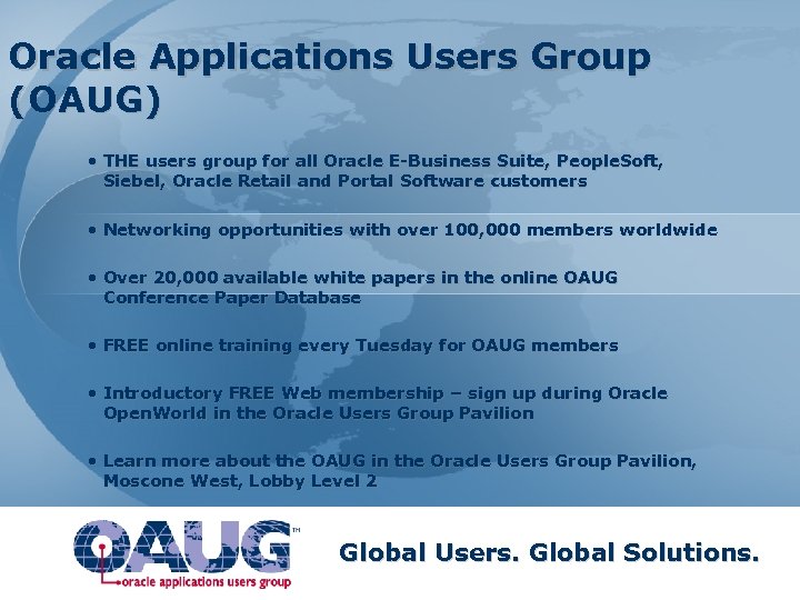 Oracle Applications Users Group (OAUG) • THE users group for all Oracle E-Business Suite,