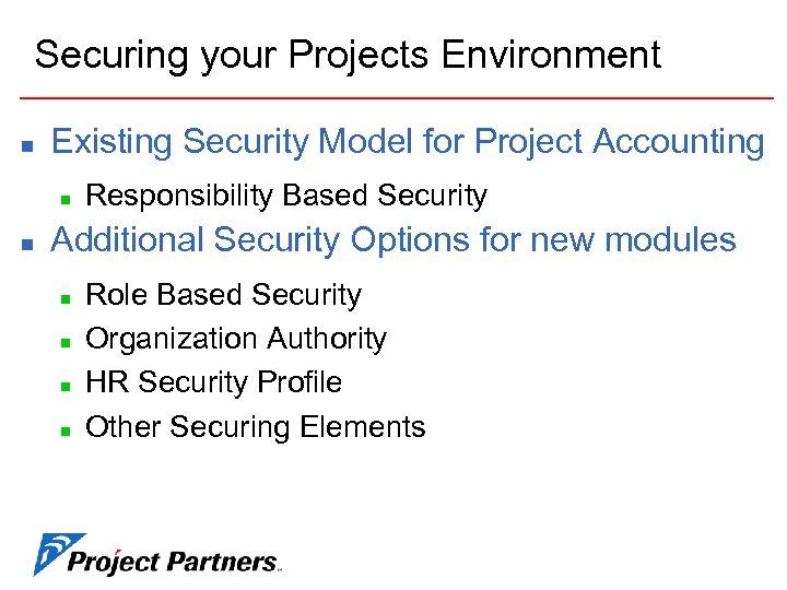 Securing your Projects Environment n Existing Security Model for Project Accounting n n Responsibility