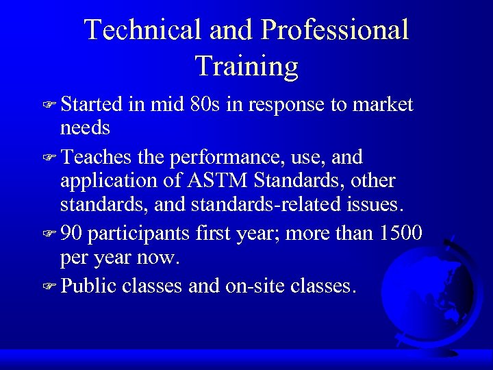 Technical and Professional Training F Started in mid 80 s in response to market