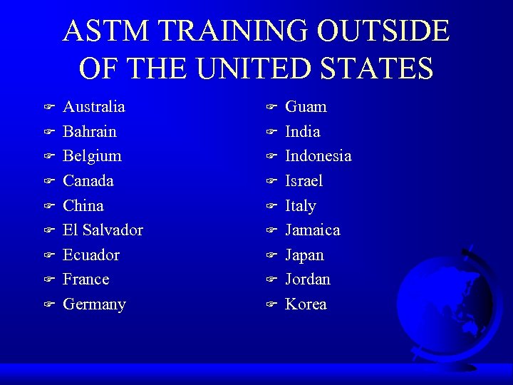 ASTM TRAINING OUTSIDE OF THE UNITED STATES F F F F F Australia Bahrain