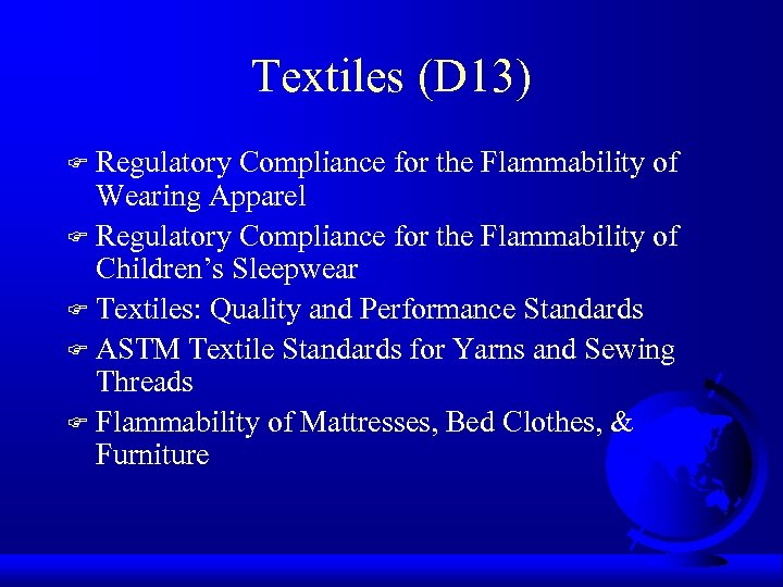 Textiles (D 13) Regulatory Compliance for the Flammability of Wearing Apparel F Regulatory Compliance