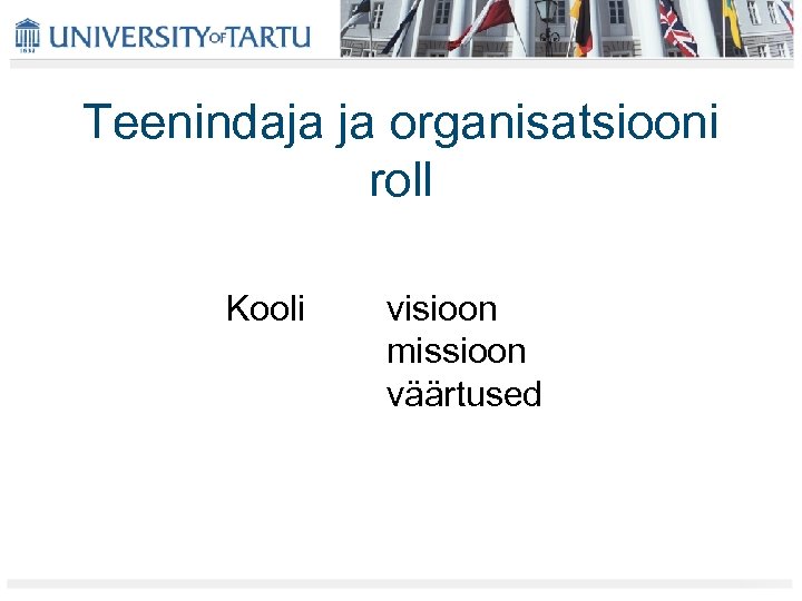 Teenindaja ja organisatsiooni roll Kooli visioon missioon väärtused 