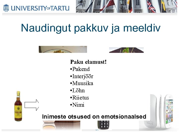 Naudingut pakkuv ja meeldiv Paku elamust! • Pakend • Interjöör • Muusika • Lõhn