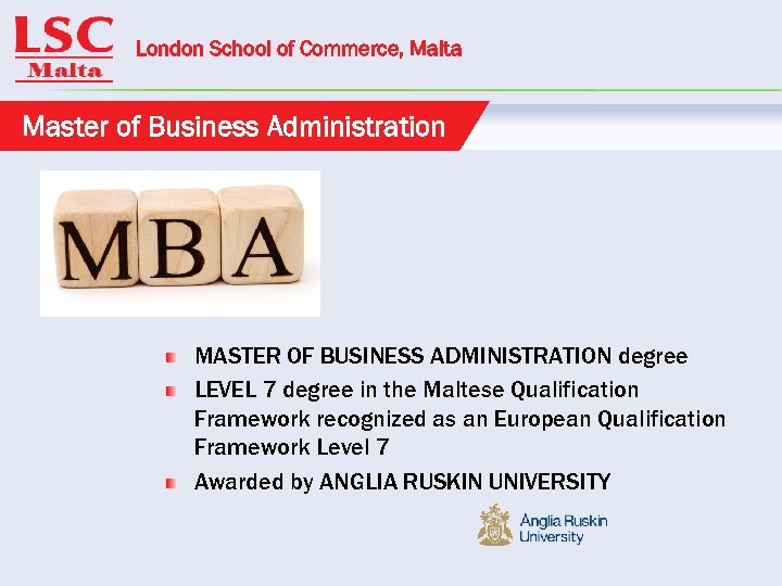 London School of Commerce, Malta Master of Business Administration MASTER OF BUSINESS ADMINISTRATION degree