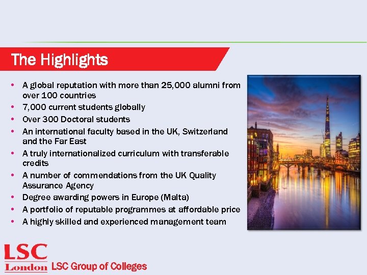 The Highlights • A global reputation with more than 25, 000 alumni from over