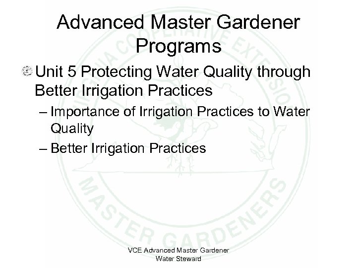 Advanced Master Gardener Programs Unit 5 Protecting Water Quality through Better Irrigation Practices –
