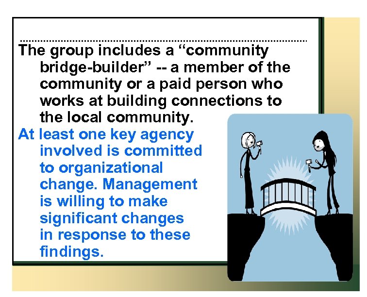 The group includes a “community bridge-builder” -- a member of the community or a