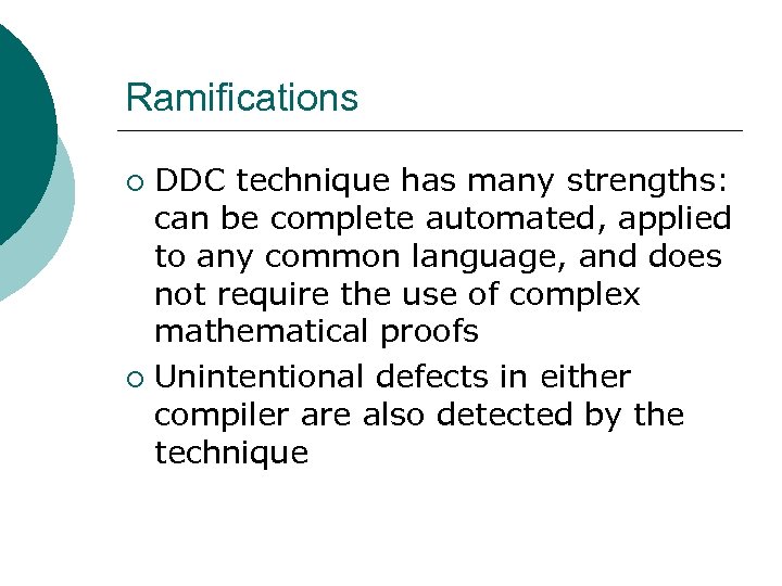 Ramifications DDC technique has many strengths: can be complete automated, applied to any common