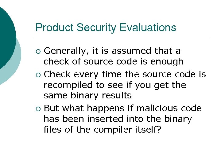 Product Security Evaluations Generally, it is assumed that a check of source code is