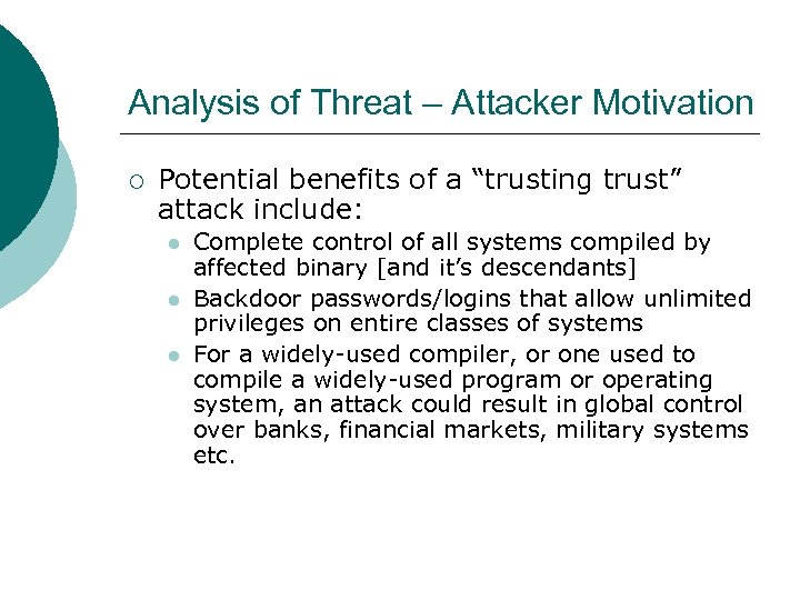 Analysis of Threat – Attacker Motivation ¡ Potential benefits of a “trusting trust” attack