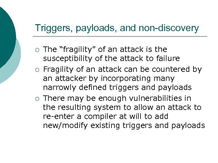 Triggers, payloads, and non-discovery ¡ ¡ ¡ The “fragility” of an attack is the