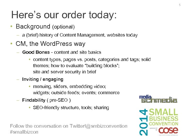 5 Here’s our order today: • Background (optional) – a (brief) history of Content