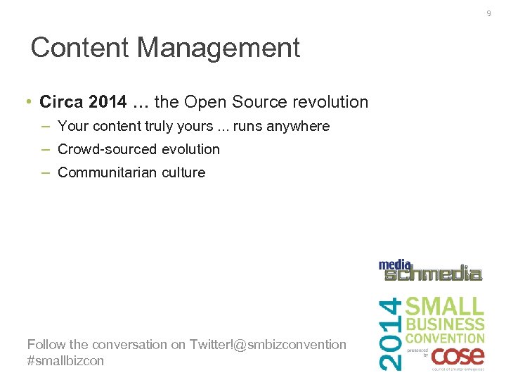 9 Content Management • Circa 2014 … the Open Source revolution – Your content