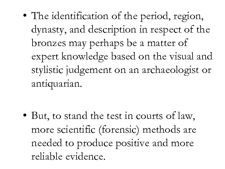  • The identification of the period, region, dynasty, and description in respect of