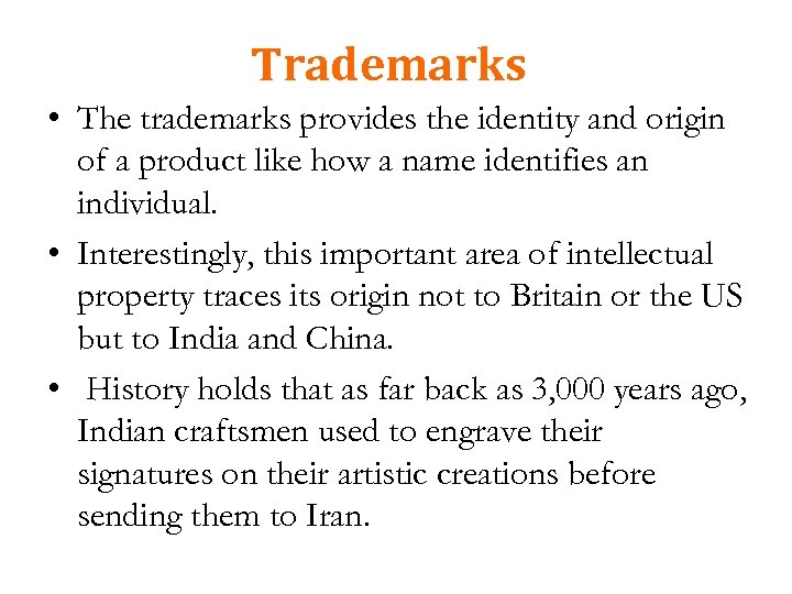 Trademarks • The trademarks provides the identity and origin of a product like how