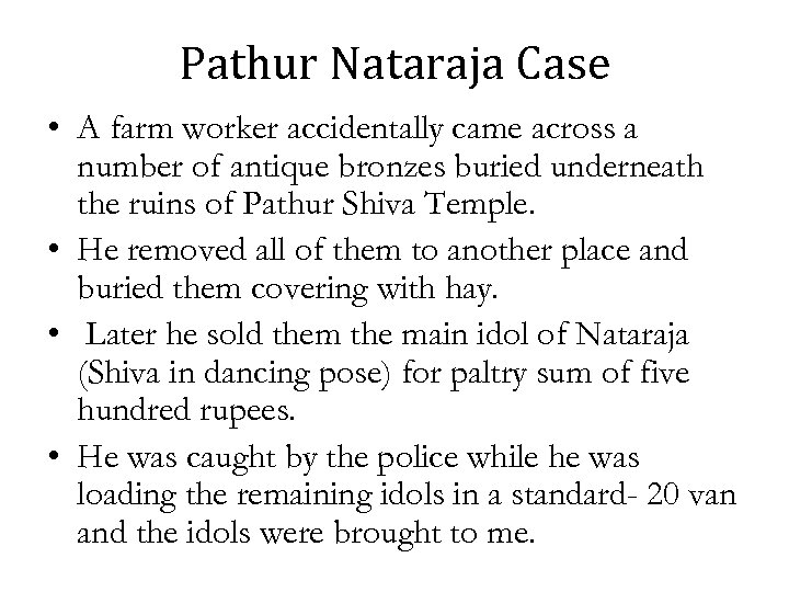 Pathur Nataraja Case • A farm worker accidentally came across a number of antique