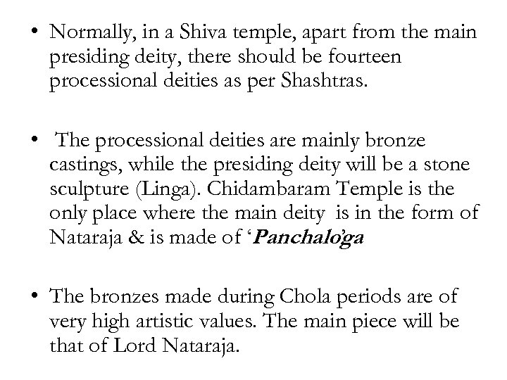  • Normally, in a Shiva temple, apart from the main presiding deity, there