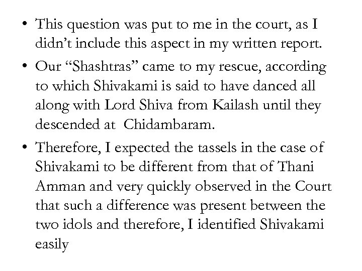  • This question was put to me in the court, as I didn’t
