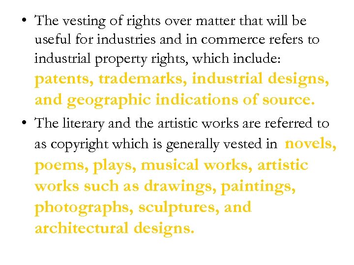  • The vesting of rights over matter that will be useful for industries