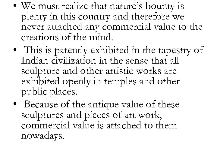  • We must realize that nature’s bounty is plenty in this country and