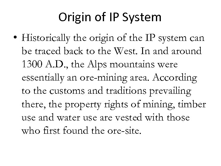 Origin of IP System • Historically the origin of the IP system can be