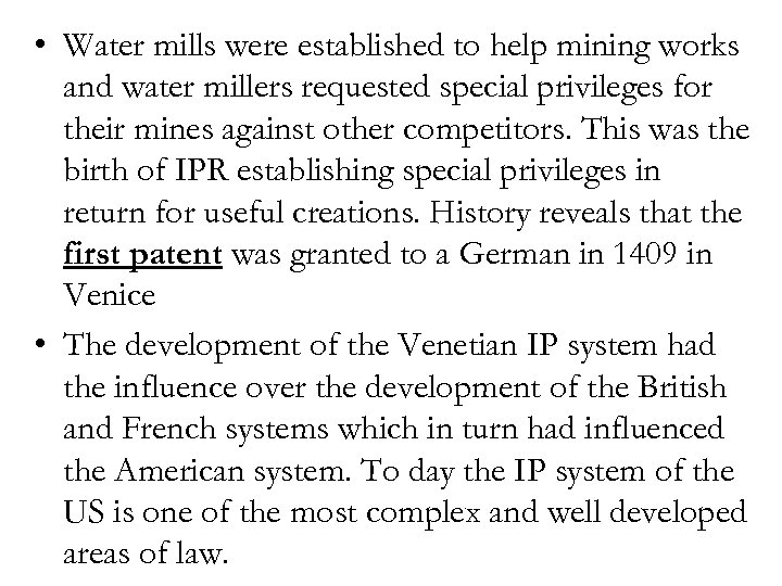  • Water mills were established to help mining works and water millers requested