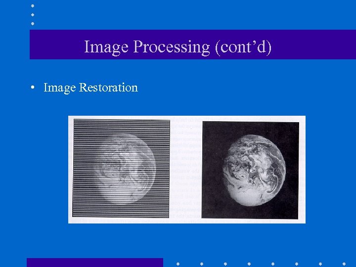 Image Processing (cont’d) • Image Restoration 