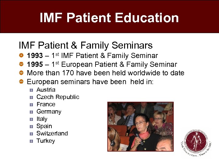 IMF Patient Education IMF Patient & Family Seminars 1993 – 1 st IMF Patient