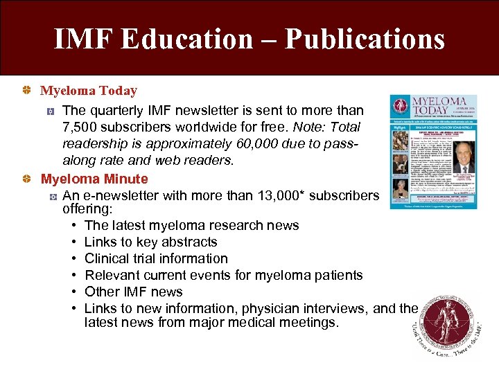 IMF Education – Publications Myeloma Today The quarterly IMF newsletter is sent to more