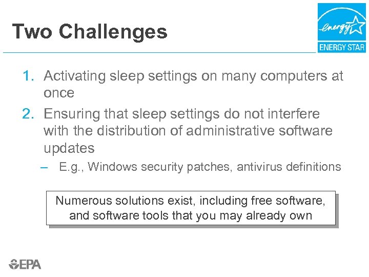 Two Challenges 1. Activating sleep settings on many computers at once 2. Ensuring that
