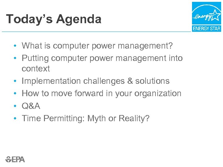 Today’s Agenda • What is computer power management? • Putting computer power management into