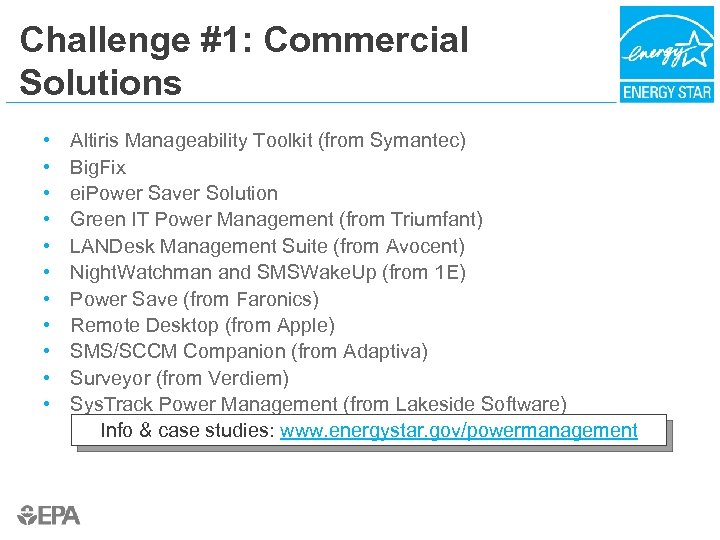 Challenge #1: Commercial Solutions • • • Altiris Manageability Toolkit (from Symantec) Big. Fix